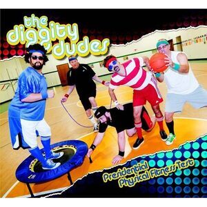 The Diggity Dudes - Presidential Physical Fitness Test  CD